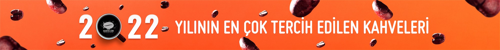 KahhveCom 2022 En Cok Tercih Edilen Kahveler